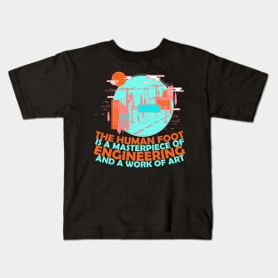 Funny Engenieer Quots: The Human Foot Is a Masterpiece Of Engineering And A Work Of Art Funny Sarcastic Joke Humor Engineer Kids T-Shirt